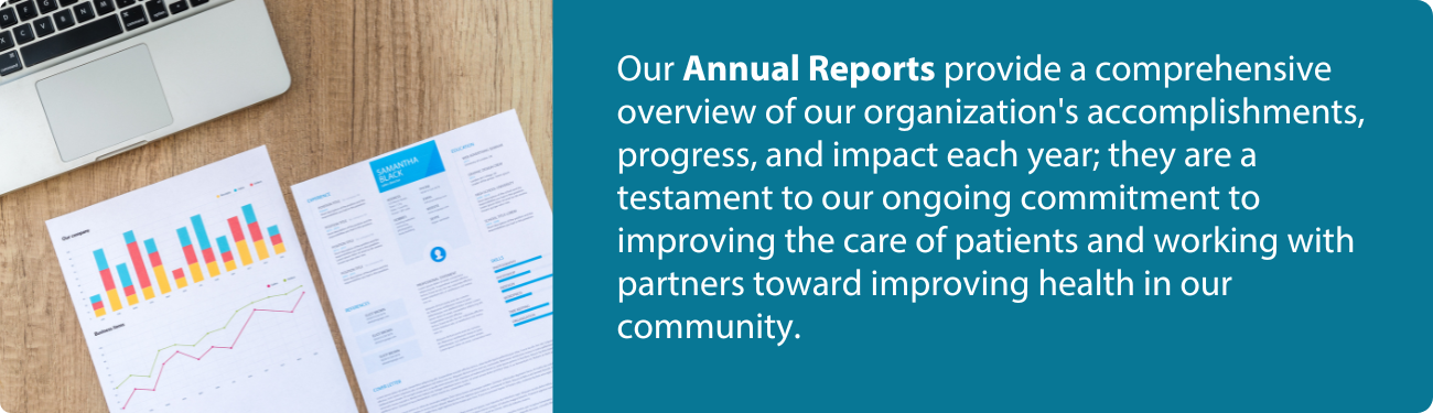 The Mission Division of Family Practice Annual Reports provide a comprehensive overview of our organization's accomplishments, progress, and impact each year; they are a testament to our ongoing commitment to improving the care of patients and working with partners toward improving health in our community.