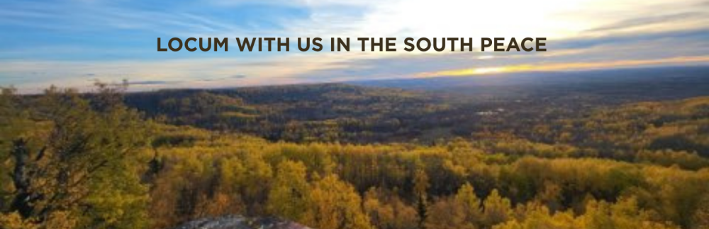 Locum with us in the South Peace 
