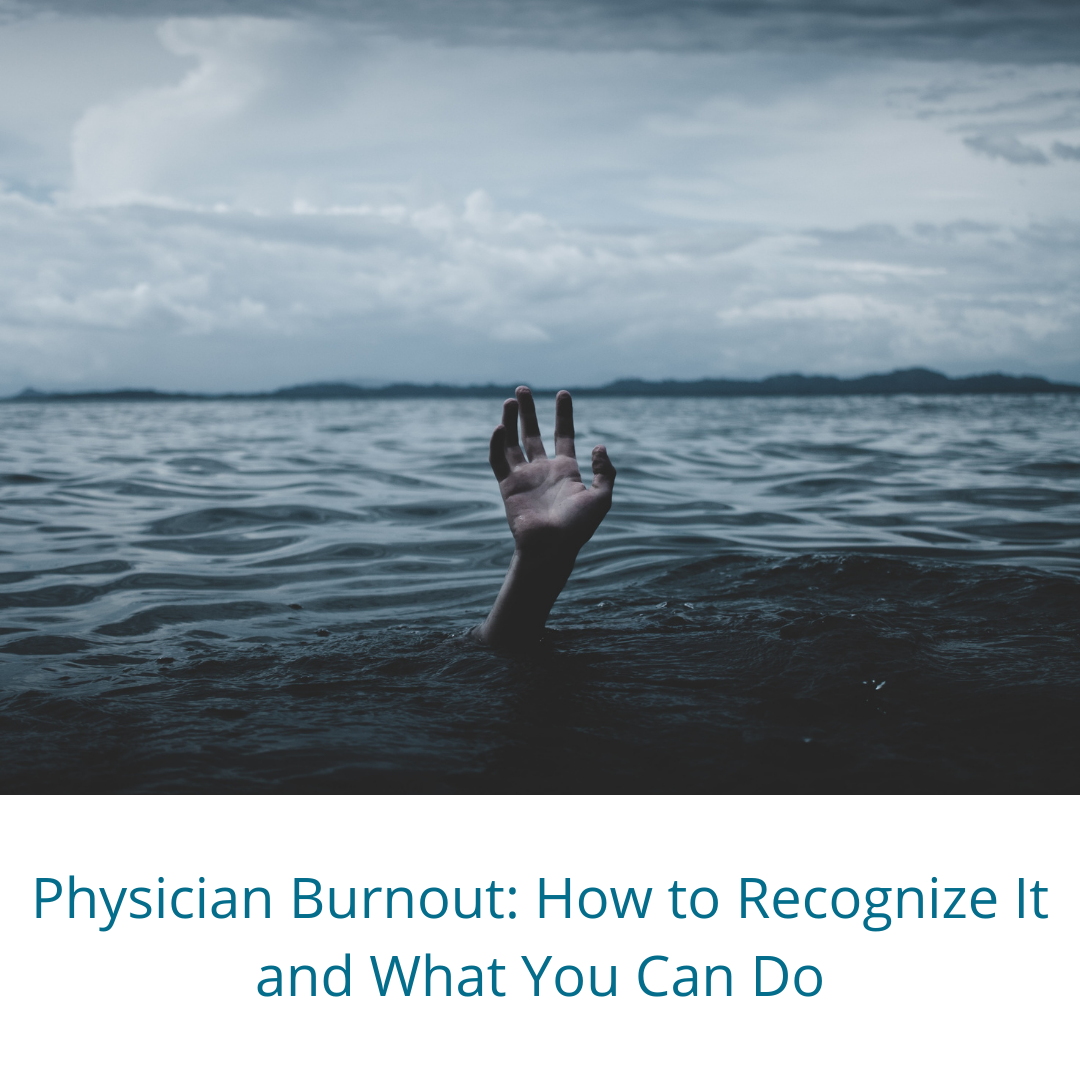 "Image of hand reaching up out of stormy sea with text Physician Burnout: How to Recognize it and What You Can Do"