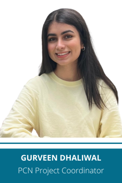 Headshot of a young woman. Text reads, "Gurveen Dhaliwal: PCN Project Coordinator."