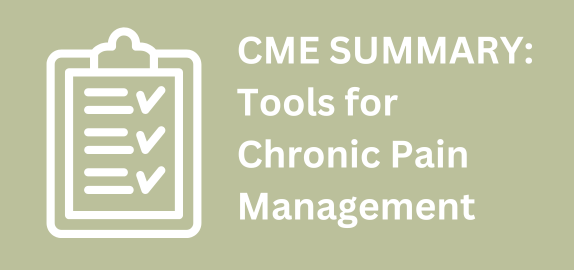 CME Summary: Tools for Chronic Pain Management