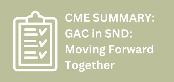 CME Summary: GAC in SND - Moving Forward Together