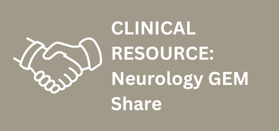 Clinical Resource: Neurology GEM Share
