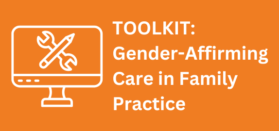 Toolkit: Gender-affirming care in family practice