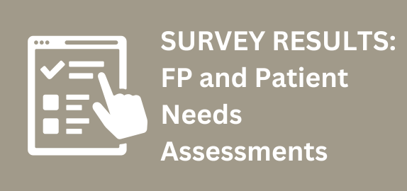 Survey Results: FP and Patient Needs Assessments