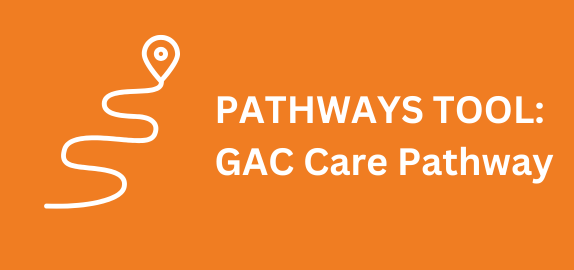 Pathways Tool: GAC Care Pathway