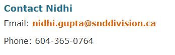 Contact Nidhi: Email: nidhi.gupta@snddivision.ca Phone: 604-365-0764