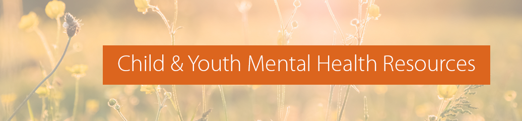 Child & Youth Mental Health Resources | Divisions of Family Practice