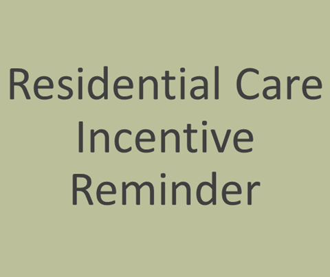 Residential care incentive reminder